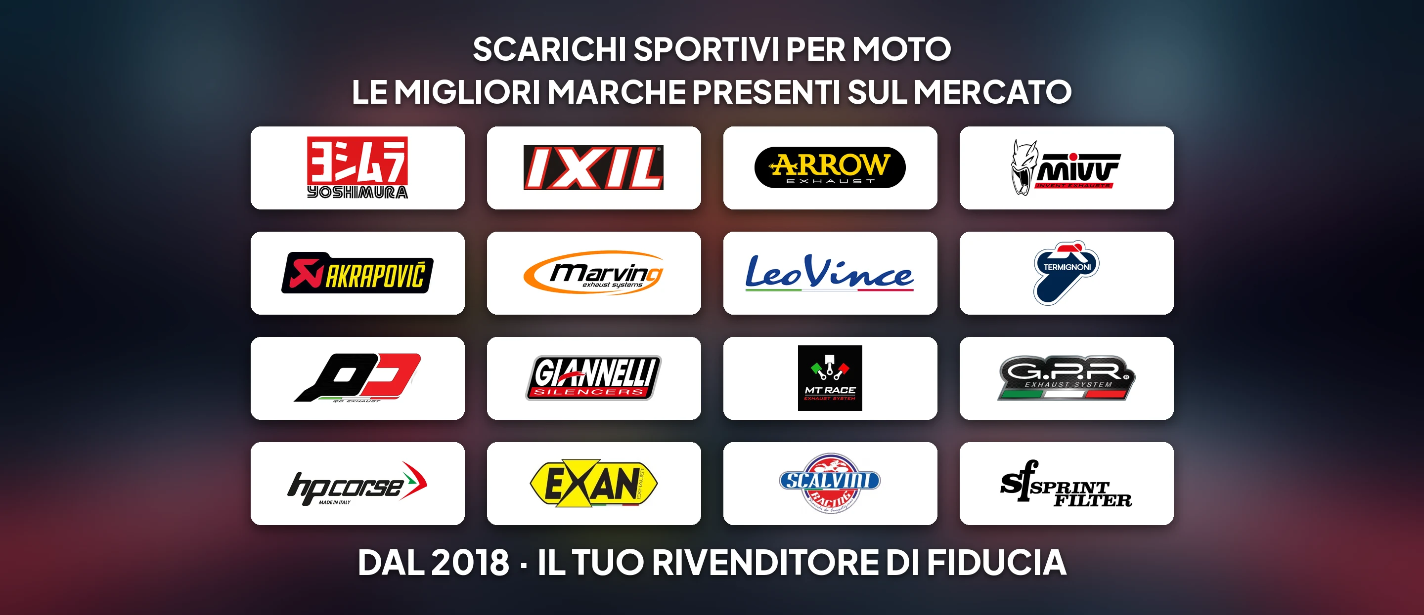 Scarichi sportivi per moto delle migliori marche: Yoshimura, IXIL, Arrow, Mivv, Akrapovič, Marving, LeoVince, Termignoni, QD, Giannelli, MT Race, GPR, HP Corse, Exan, Scalvini e Sprint Filter. Moto-Sound, dal 2018 il tuo rivenditore di fiducia.